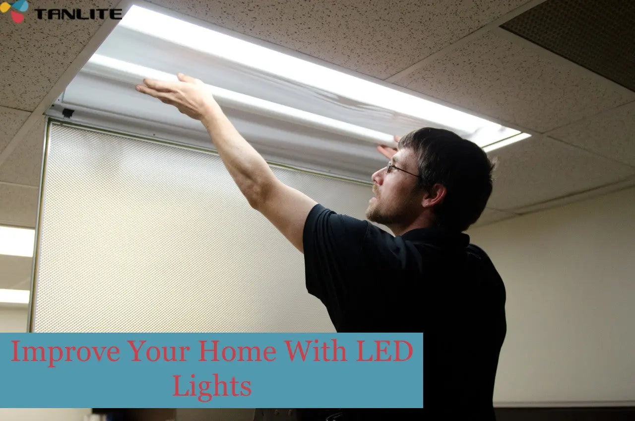 Improve Your Home With LED Lights - TANLITE