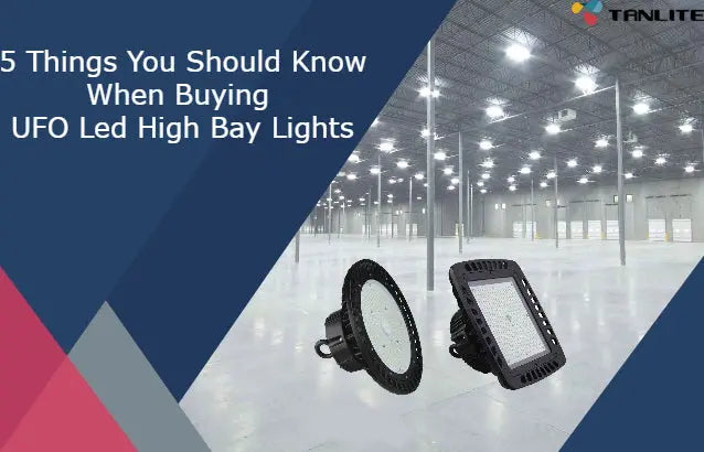5 Things You Should Know When Buying UFO Led High Bay Lights - TANLITE